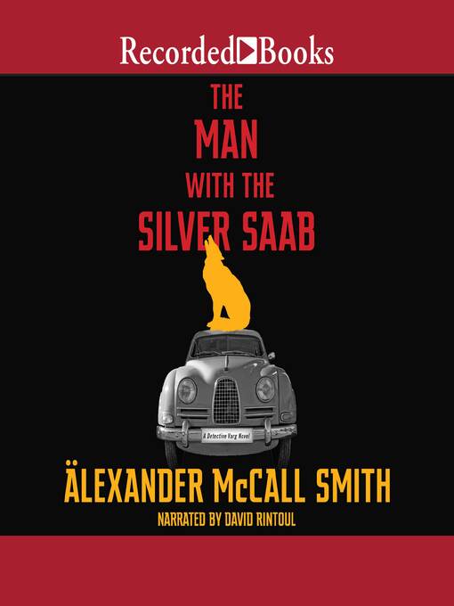 Title details for The Man with the Silver Saab by Alexander McCall Smith - Wait list